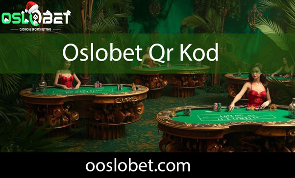 Oslobet qr kod ödeme seçeneğiyle güvenilirdir.